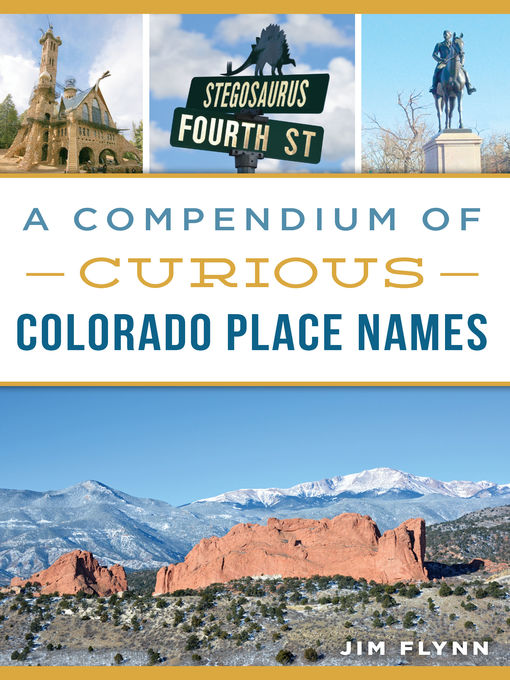 Title details for A Compendium of Curious Colorado Place Names by Jim Flynn - Available